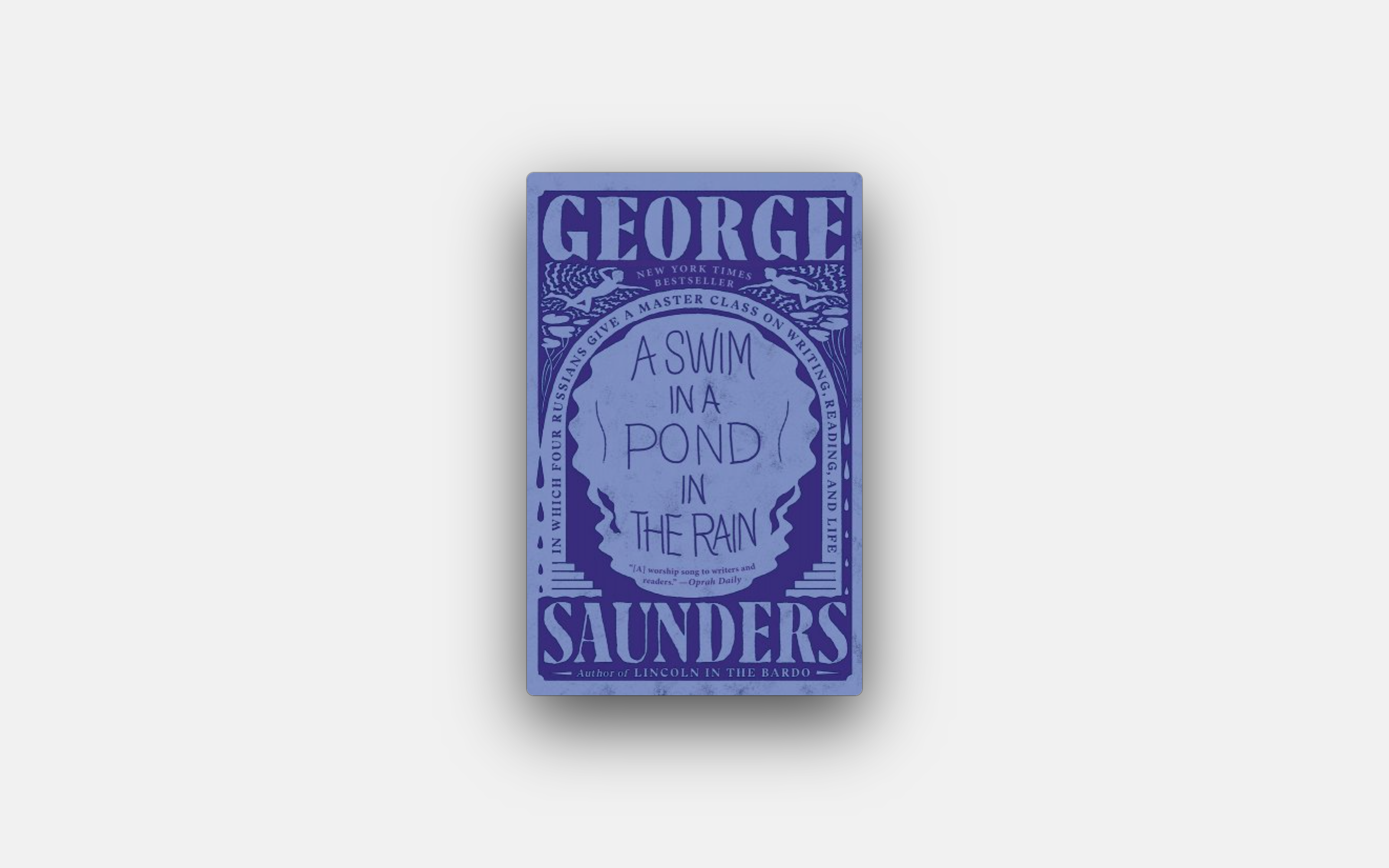 A Swim in a Pond in The Rain by George Saunders
