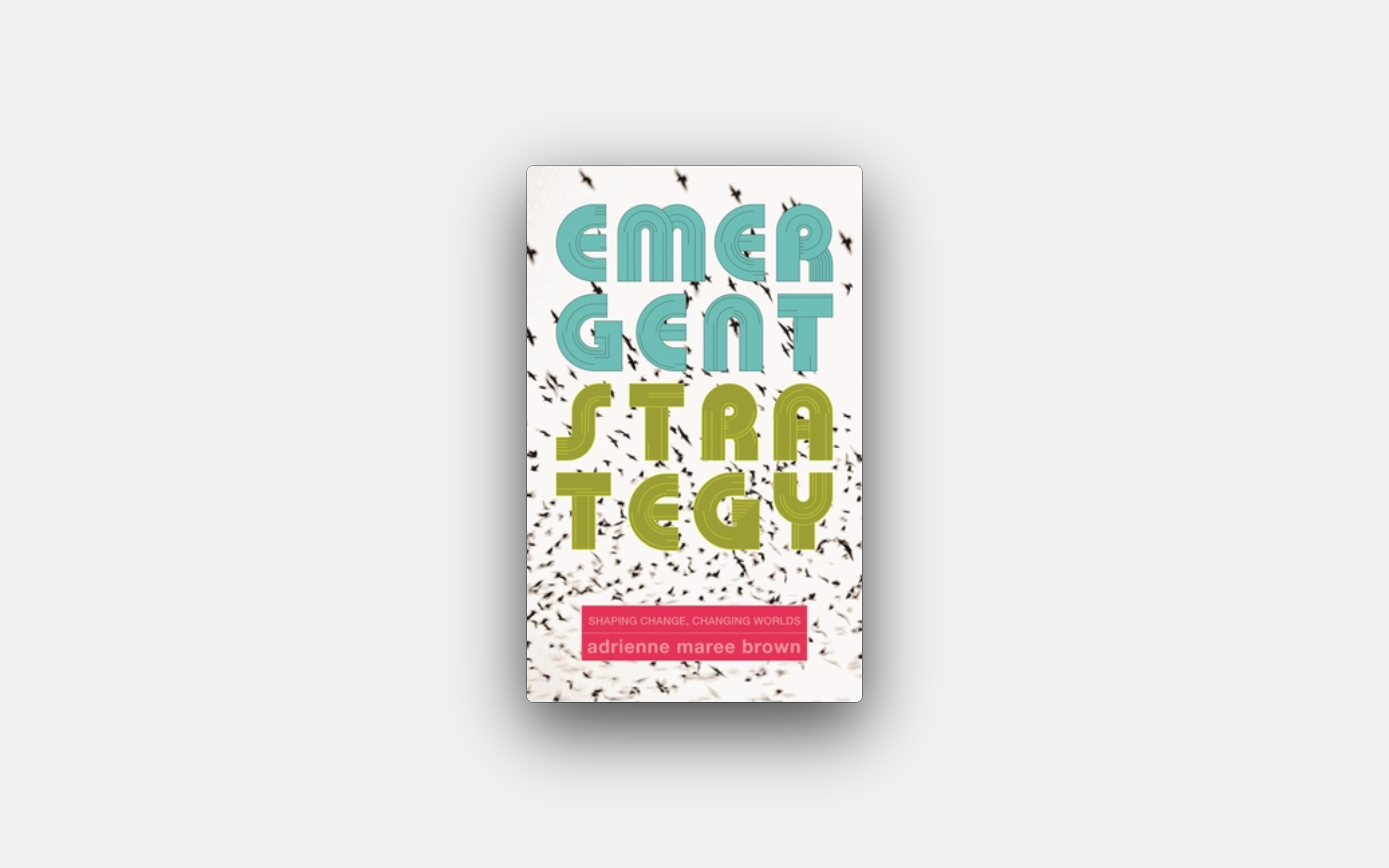 Emergent Strategy by Adrienne Maree Brown