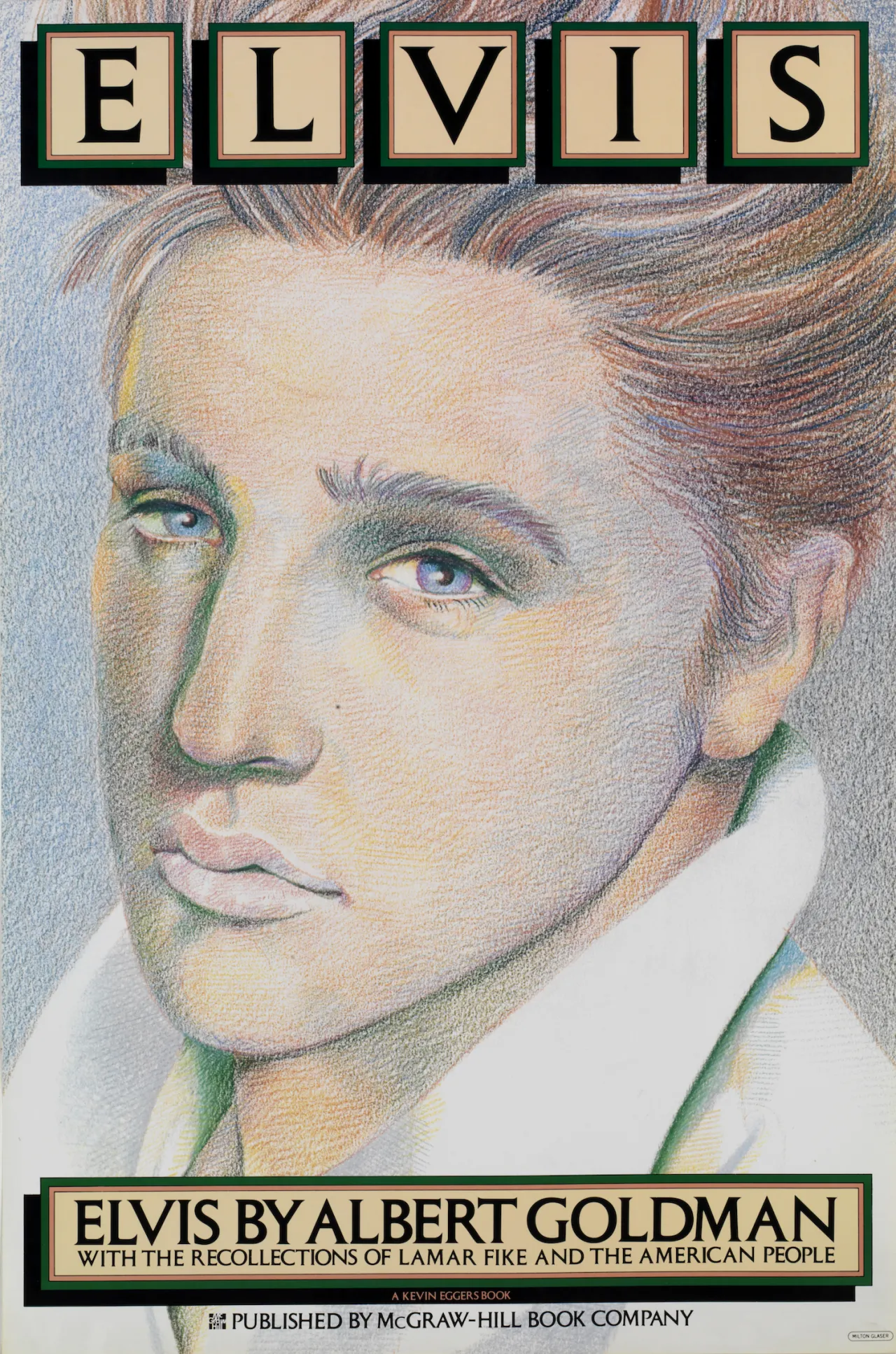 All images © 2018 Milton Glaser. Elvis 1979. 4-color offset lithography, 36 x 24" Client: McGraw-Hill Book Company